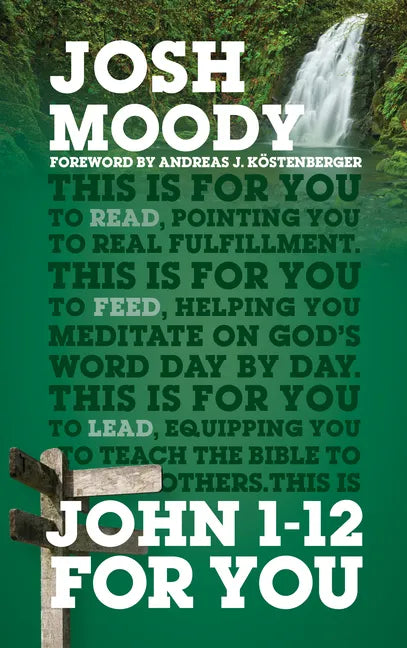 John 1-12 for You: Find Deeper Fulfillment as You Meet the Word - Paperback