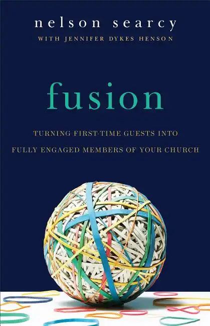 Fusion: Turning First-Time Guests Into Fully Engaged Members of Your Church - Paperback