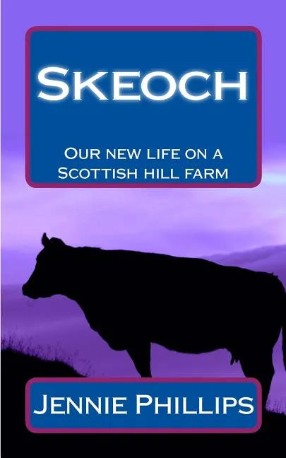 Skeoch: Our new life on a Scottish hill farm - Paperback