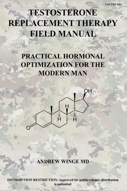 Fm-Trt-001: Testosterone Replacement Therapy Field Manual: Practical Hormonal Optimization for the Modern Man - Paperback