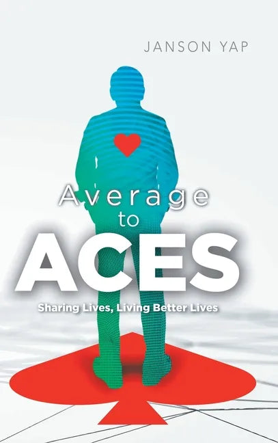 Average to Aces: Sharing Lives, Living Better Lives - Hardcover