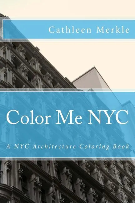 Color Me NYC: A NYC Building Coloring Book - Paperback