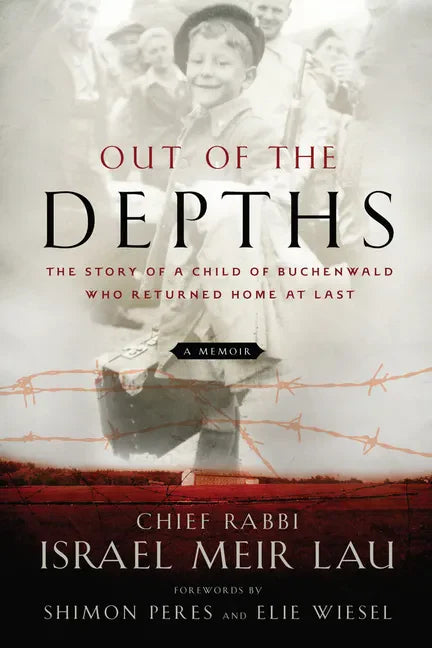 Out of the Depths: The Story of a Child of Buchenwald Who Returned Home at Last - Paperback