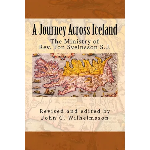 A Journey Across Iceland: The Ministry of Rev. Jon Sveinsson S.J. - Paperback