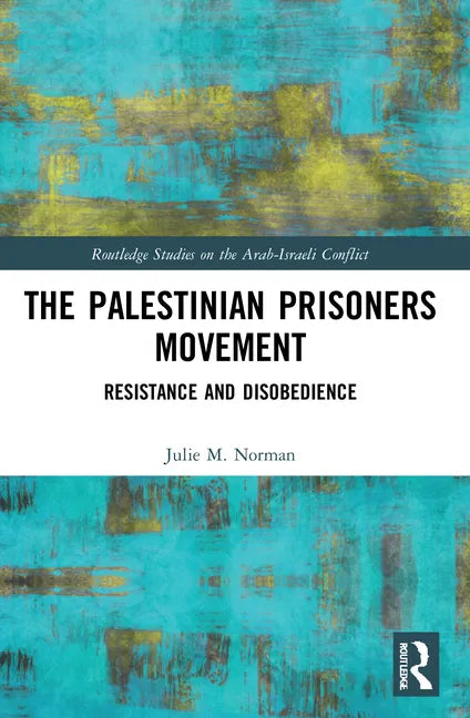 The Palestinian Prisoners Movement: Resistance and Disobedience - Paperback