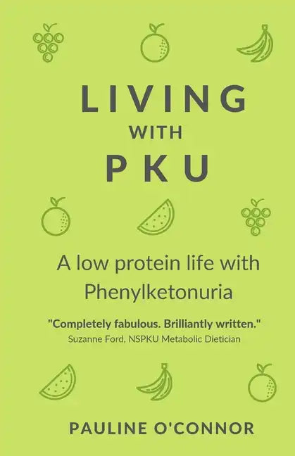 Living with PKU: A low protein life with Phenylketonuria - Paperback