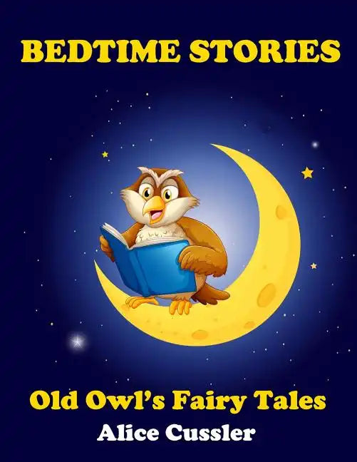 Bedtime Stories! Old Owl's Fairy Tales for Children: Short Stories Picture Book for Kids about Animals from Magical Forest - Paperback