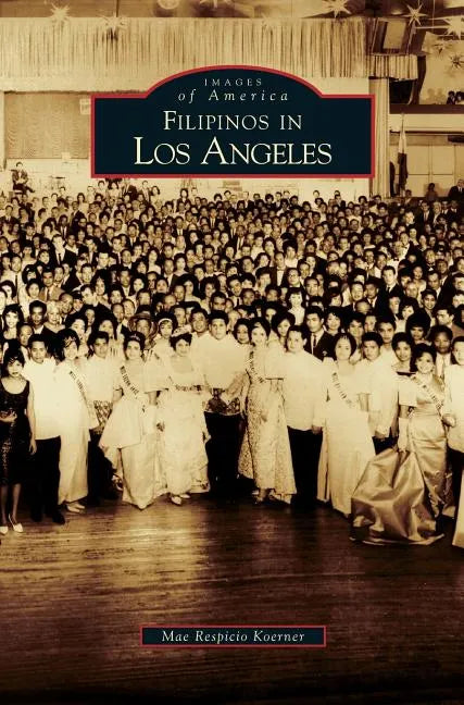 Filipinos in Los Angeles - Hardcover