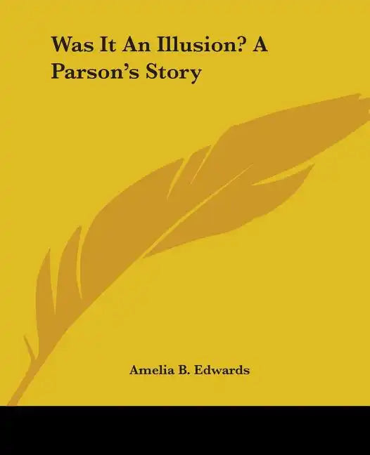 Was It an Illusion? a Parson's Story - Paperback