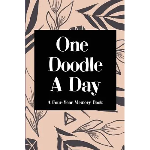 One Doodle A Day: A Four-Year Memory Book, Hardcover - Hardcover