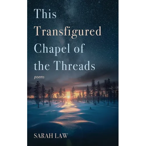 This Transfigured Chapel of the Threads - Paperback