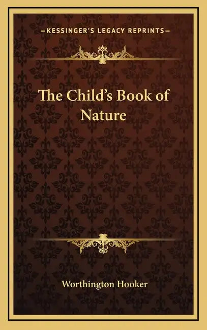 The Child's Book of Nature - Hardcover