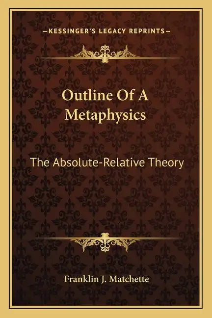 Outline of a Metaphysics: The Absolute-Relative Theory - Paperback