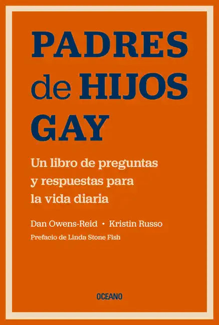 Padres de Hijos Gay.: Un Libro de Preguntas Y Respuestas Para La Vida Diaria - Paperback