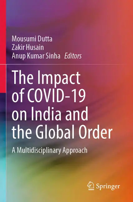 The Impact of Covid-19 on India and the Global Order: A Multidisciplinary Approach - Paperback