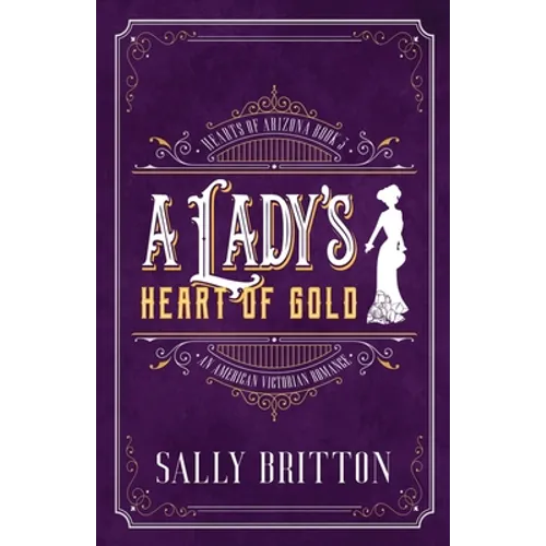 A Lady's Heart of Gold: An American Victorian Romance - Paperback