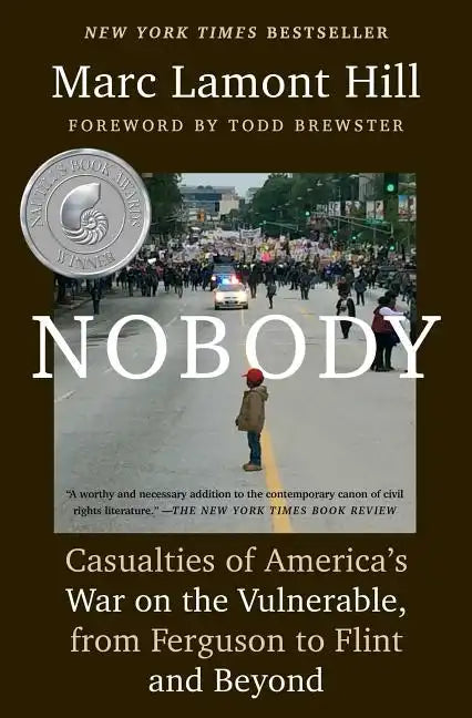 Nobody: Casualties of America's War on the Vulnerable, from Ferguson to Flint and Beyond - Paperback