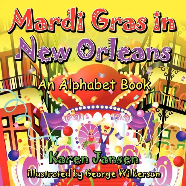 Mardi Gras in New Orleans: An Alphabet Book - Paperback