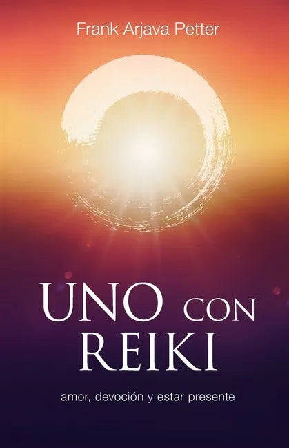 Uno con Reiki: Amor, devoción y estar presente - Paperback