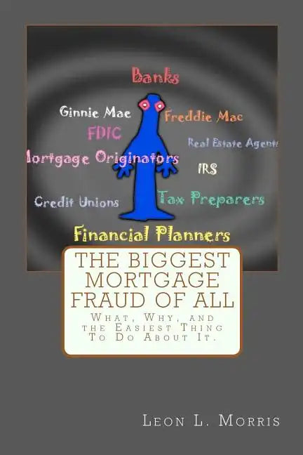 The Biggest Mortgage Fraud of All - Paperback