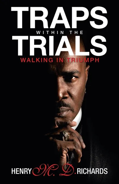 Traps Within the Trials: Walking in Triumph - Paperback