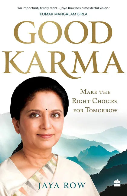Good Karma: Make the Right Choices for Tomorrow - Paperback