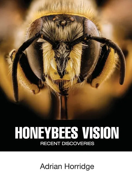 Honeybees Vision: Recent Discoveries - Paperback