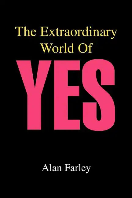 The Extraordinary World of Yes - Paperback