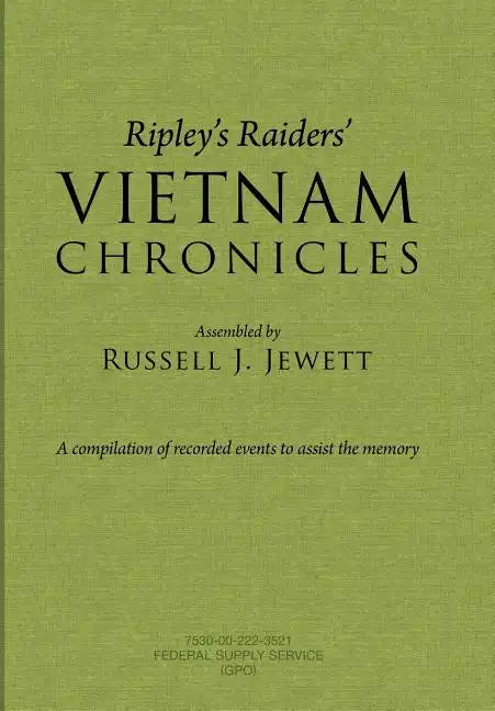 Ripley's Raiders Vietnam Chronicles: A Compilation of Recorded Events to Assist the Memory - Hardcover