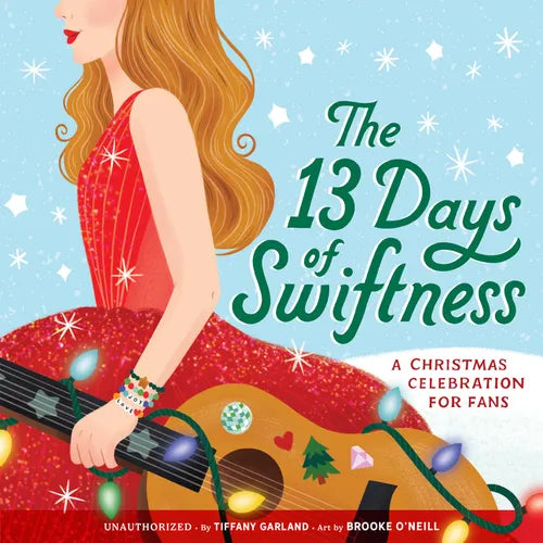The 13 Days of Swiftness: A Christmas Celebration for Fans - Hardcover
