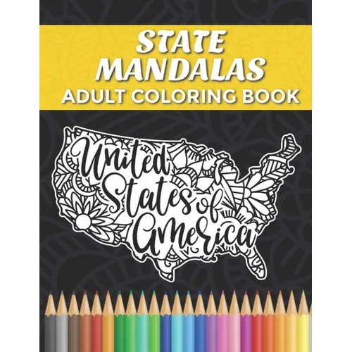 State Mandalas Adult Coloring Book: Floral Mandala Coloring Book for Adults Stress Relieving Designs - Paperback