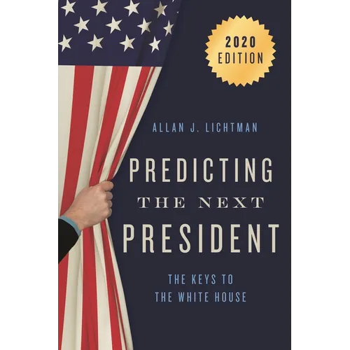 Predicting the Next President: The Keys to the White House, 2020 - Paperback