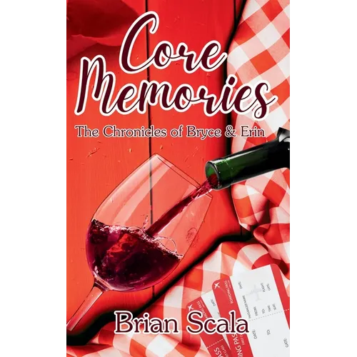 Core Memories: The Chronicles of Bryce and Erin - Paperback