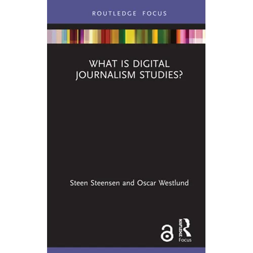 What Is Digital Journalism Studies? - Hardcover