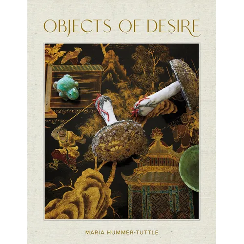 Objects of Desire: A Lifetime of Collecting - Hardcover