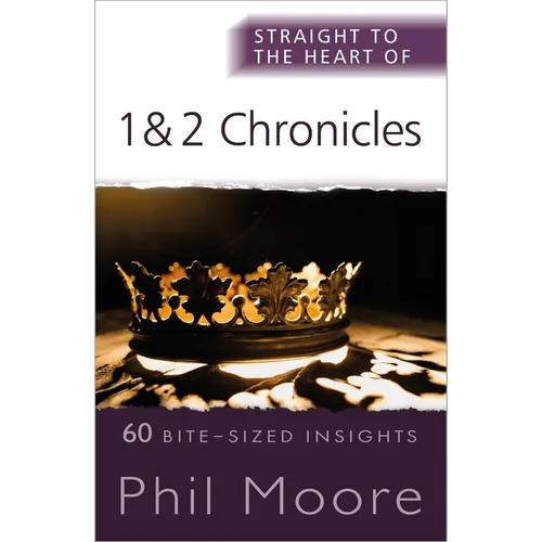 Straight to the Heart of 1 and 2 Chronicles: 60 Bite-Sized Insights - Paperback