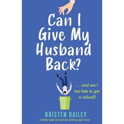 Can I Give My Husband Back?: A totally laugh out loud and uplifting page turner - Paperback