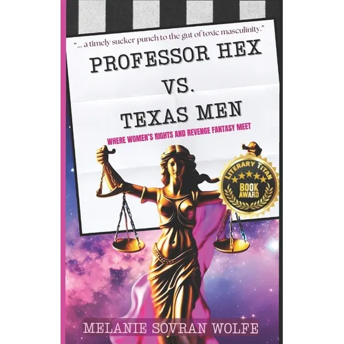 Professor Hex Vs Texas Men: Where Women's Rights and Revenge Fantasy Meet - Paperback