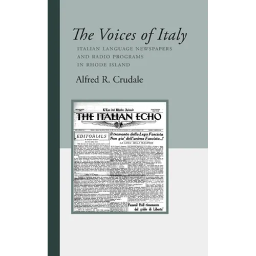 The Voices of Italy: Italian Language Newspapers and Radio Programs in Rhode Island - Paperback