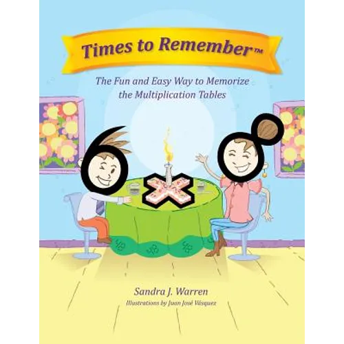 Times To Remember: The Fun and Easy Way to Memorize the Multiplication Tables - Paperback