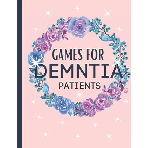 Games For Dementia Patients: Huge Game Book To Keep The Brain Sharp For Dementia - Paperback
