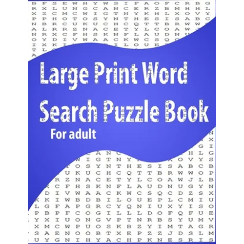 Large Print Word Search Puzzle Book for adult: Easy Level, Easy to Read, Puzzles and Solutions, 800 Word - Paperback