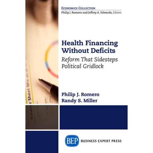 Health Financing Without Deficits: Reform That Sidesteps Political Gridlock - Paperback