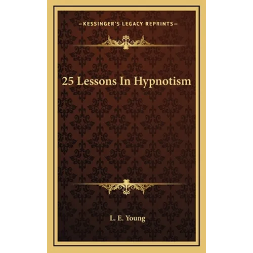 25 Lessons In Hypnotism - Hardcover