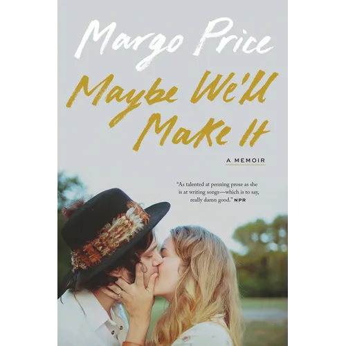 Maybe We'll Make It: A Memoir - Paperback