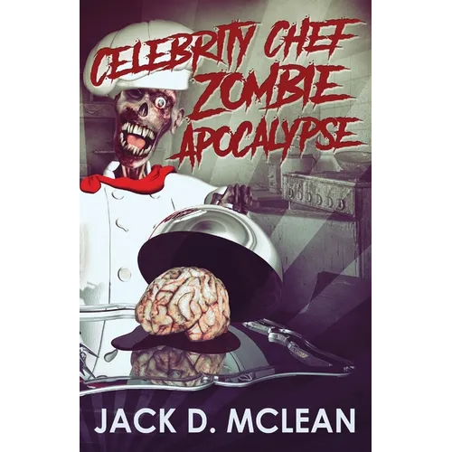 Celebrity Chef Zombie Apocalypse - Paperback