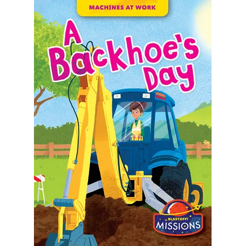 A Backhoe's Day - Library Binding