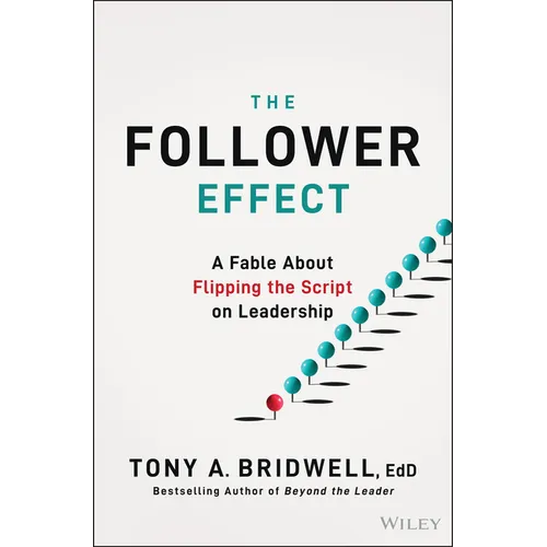 The Follower Effect: A Fable about Flipping the Script on Leadership - Hardcover