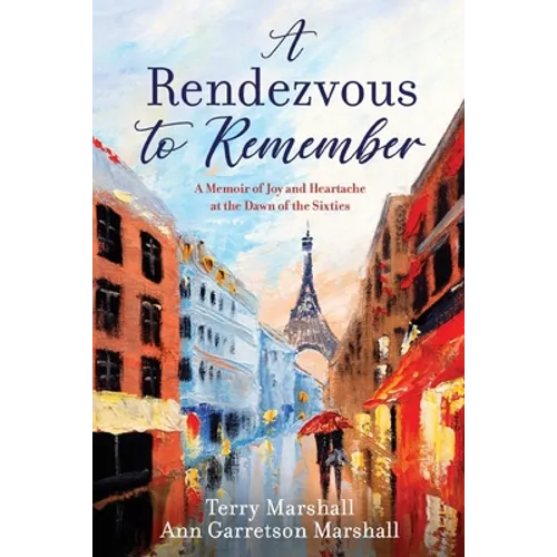 A Rendezvous to Remember: A Memoir of Joy and Heartache at the Dawn of the Sixties - Paperback