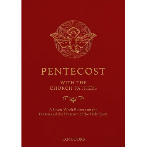 Pentecost with the Church Fathers: A Seven-Week Retreat on the Person and Presence of the Holy Spirit - Imitation Leather